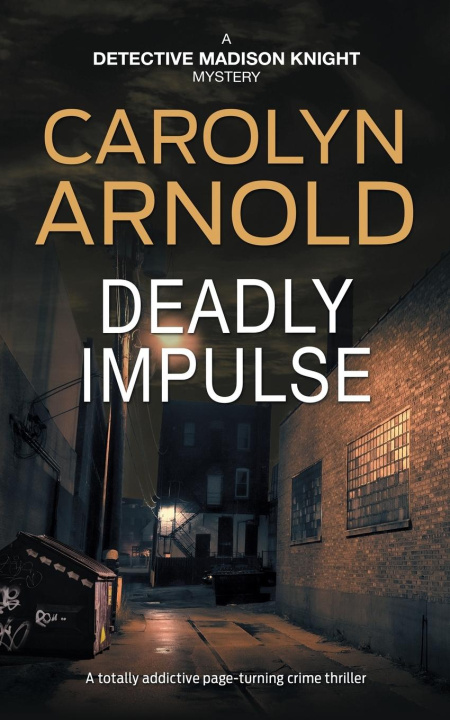 Könyv Deadly Impulse Carolyn Arnold