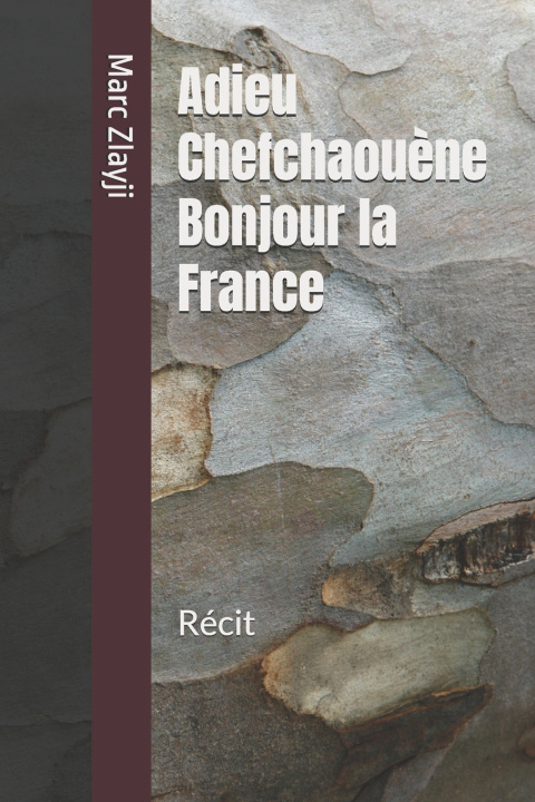 Libro Adieu Chefchaou?ne Bonjour la France Marc Zlayji