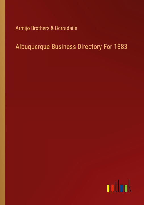 Kniha Albuquerque Business Directory For 1883 