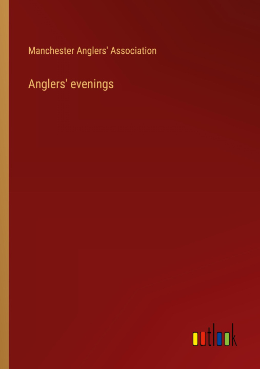 Kniha Anglers' evenings 