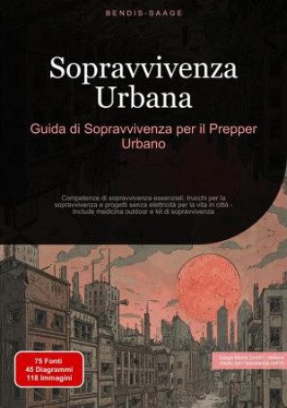 Libro Sopravvivenza Urbana: Guida di Sopravvivenza per il Prepper Urbano Bendis A. I. Saage - Italiano