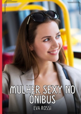 Kniha Mulher sexy no ônibus Eva Rossi