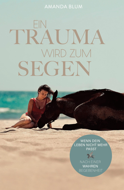 Kniha Ein Trauma wird zum Segen Amanda Blum