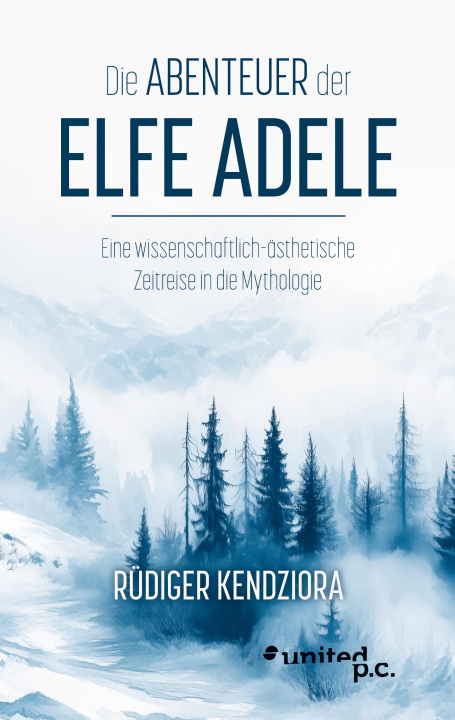 Kniha Die Abenteuer der Elfe Adele Rüdiger Kendziora