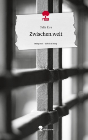 Книга Zwischen.welt. Life is a Story - story.one Celia Eire