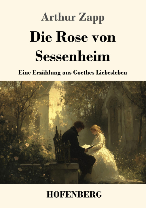 Kniha Die Rose von Sessenheim Arthur Zapp