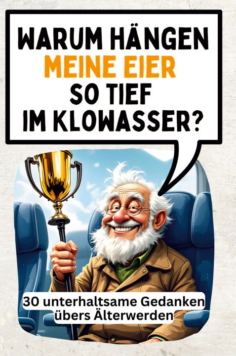 Kniha Warum hängen meine Eier so tief im Klowasser Elias Koch
