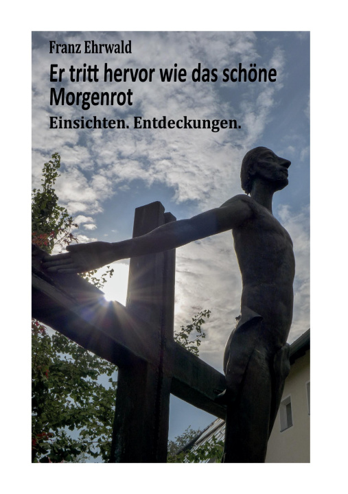 Libro Er tritt hervor wie das schöne Morgenrot Franz Ehrwald