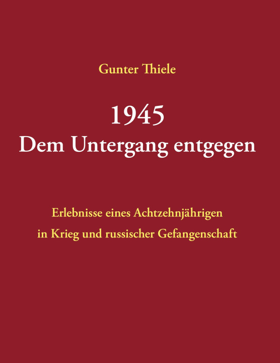 Книга 1945 - Dem Untergang entgegen 