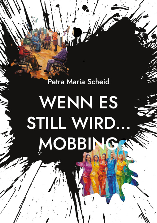 Kniha Wenn es still wird... Mobbing Petra Maria Scheid