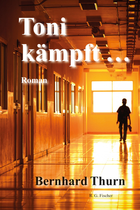 Kniha Toni kämpft ... Bernhard Thurn