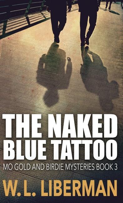 Kniha The Naked Blue Tattoo W.L. Liberman