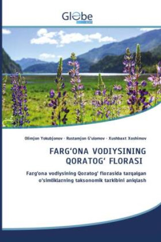 Libro FARG'ONA VODIYSINING QORATOG' FLORASI Rustamjon G'ulomov