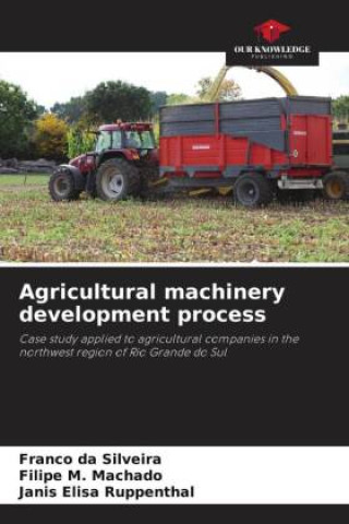 Kniha Agricultural machinery development process Filipe M. Machado