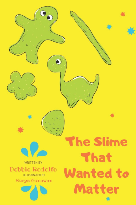 Kniha The Slime That Wanted to Matter Debbie Rodolfo