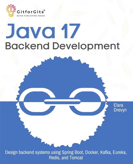 Kniha Java 17 Backend Development Elara Drevyn