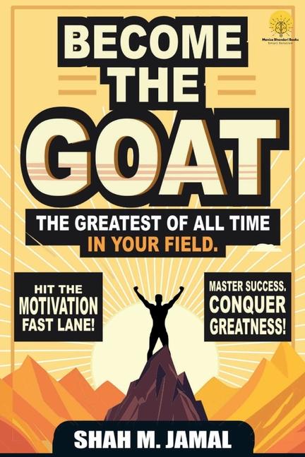 Libro Become The GOAT - The Greatest of All Time in Your Field Shah M. Jamal