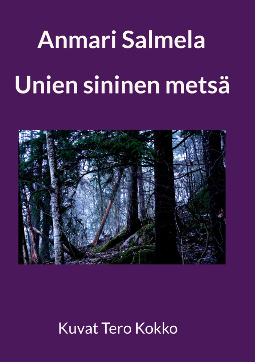 Kniha Unien sininen metsä Tero Kokko