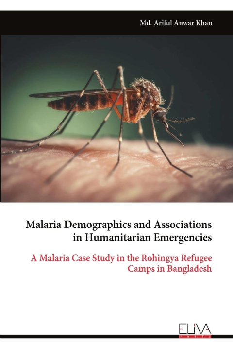 Книга Malaria Demographics and Associations in Humanitarian Emergencies Md. Ariful Anwar Khan