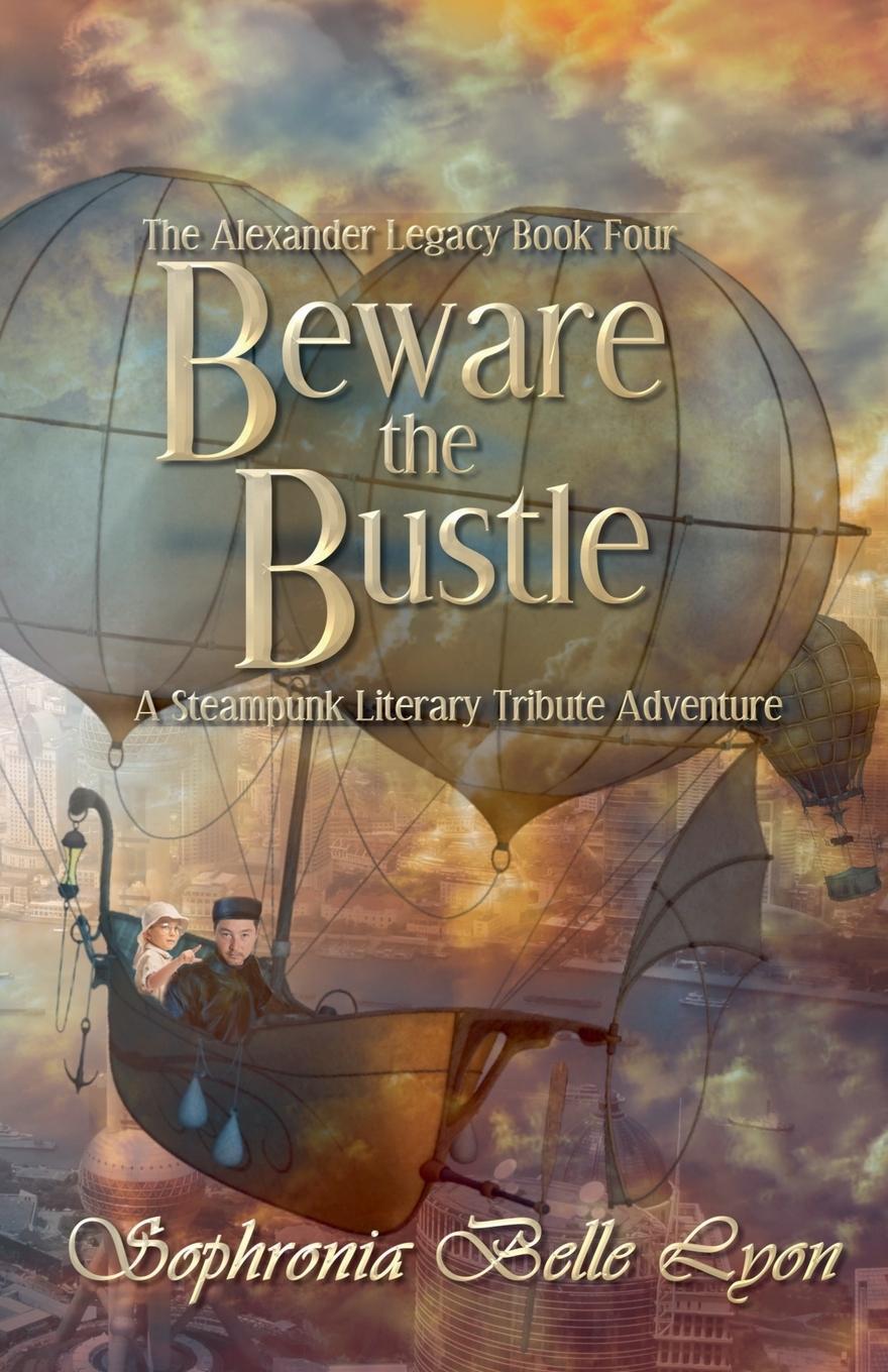 Книга Beware the Bustle Sophronia Belle Lyon