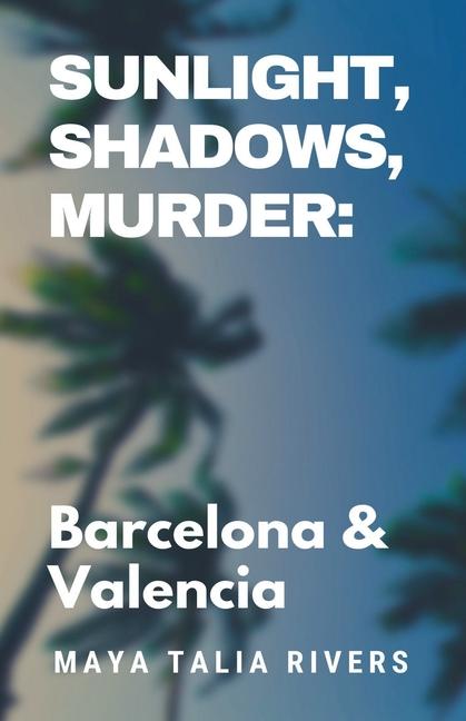 Kniha Sunlight, Shadows, Murder Maya Talia Rivers