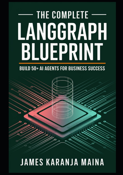 Knjiga The Complete LangGraph Blueprint James Karanja Maina