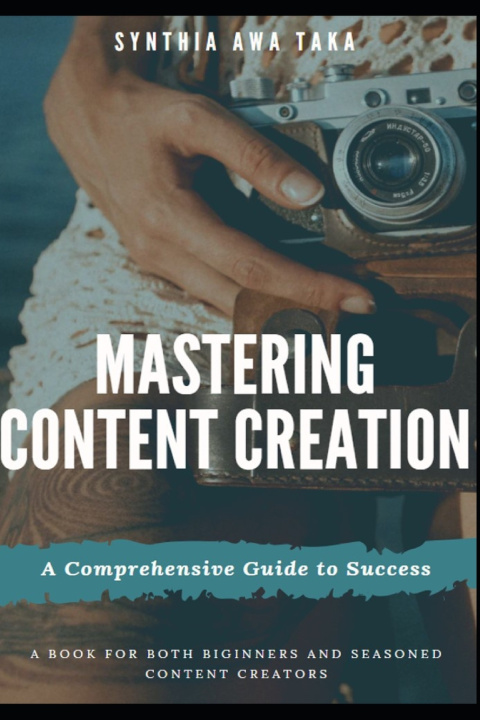 Книга Mastering Content Creation Synthia Awa