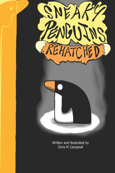 Книга Sneaky Penguins Rehatched Christopher Michael Campbell
