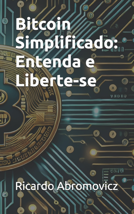 Kniha Bitcoin Simplificado Ricardo Abromovicz