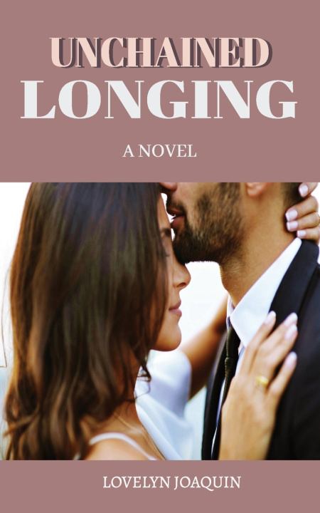 Книга Unchained Longing LOVELYN JOAQUIN MAGBANUA