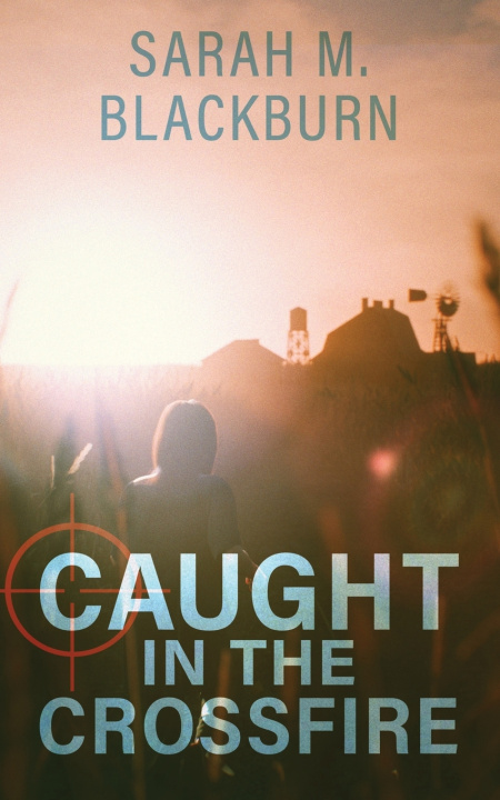 Kniha Caught in the Crossfire Sarah M. Blackburn