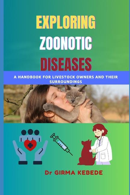 Книга Exploring Zoonotic Diseases Dr Girma Kebede