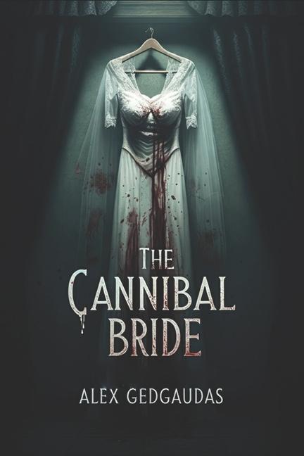 Kniha The Cannibal Bride Alex Gedgaudas