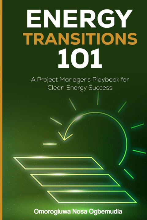 Kniha Energy Transitions 101 Omorogiuwa Nosa Ogbemudia
