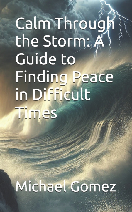 Книга Calm Through the Storm Michael Gomez