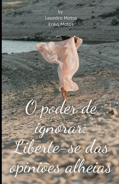 Книга O Poder de Ignorar Leandro Matos