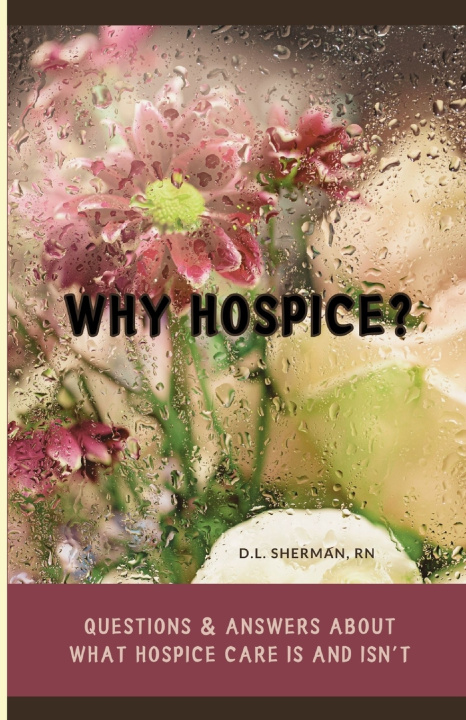 Kniha Hospice Why? DL Sherman