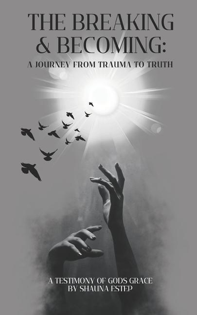 Kniha The Breaking & Becoming Shauna Estep