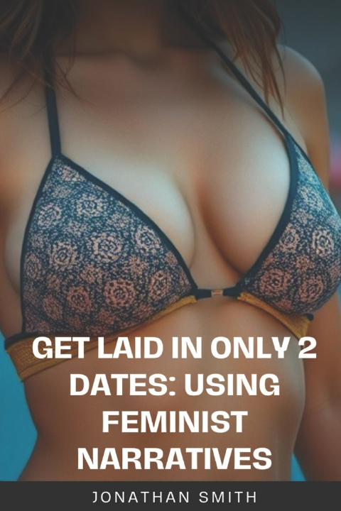 Kniha Get Laid WITHIN 2 Dates Jonathan Smith