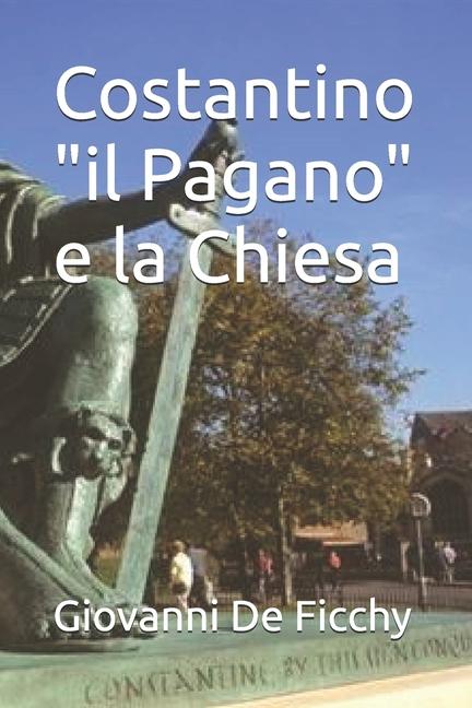 Knjiga Costantino "il Pagano" e la Chiesa Giovanni De Ficchy