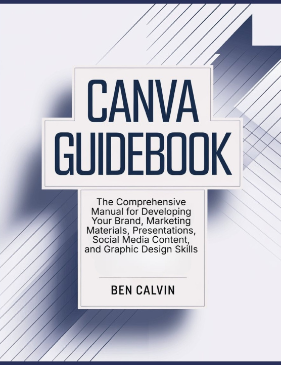 Kniha Canva Guidebook Ben Calvin