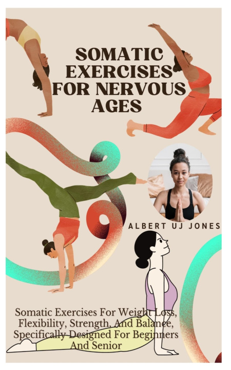 Книга Somatic Exercises for Nervous Ages Albert UJ Jones