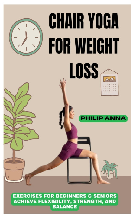 Kniha Chair Yoga for Weight Loss Philip Anna