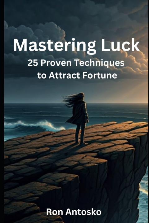 Книга Mastering Luck Ron Antosko