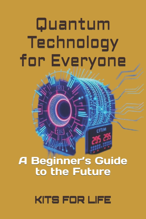 Kniha Quantum Technology for Everyone KITS FOR LIFE