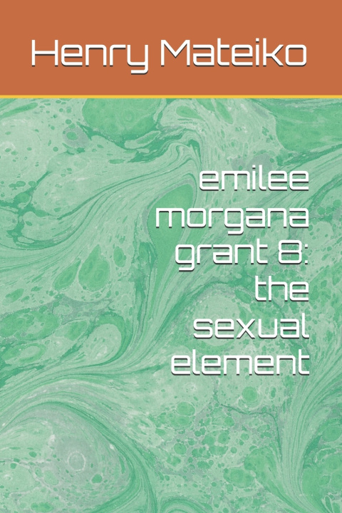 Kniha emilee morgana grant 8 Henry Mateiko