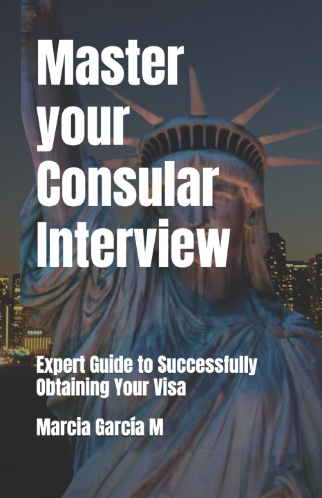 Kniha Master your Consular Interview Marcia García M