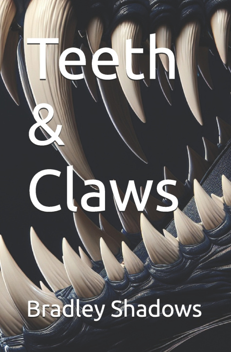 Kniha Teeth & Claws Bradley Shadows