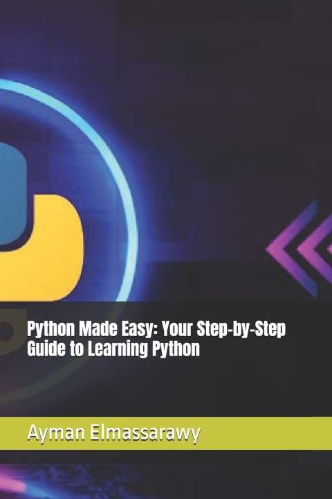 Knjiga Python Made Easy Ayman Elmassarawy