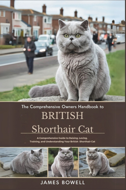 Knjiga The Comprehensive Owners Handbook to British Shothair Cat JAMES BOWELL